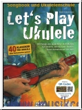 Schusterbauer, Daniel Let's play Ukulele (+2 CD's und +QR Codes)