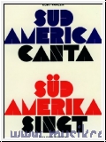 Sud America Canta = Süd Amerika singt 32 Volkslieder Pahlen gebr