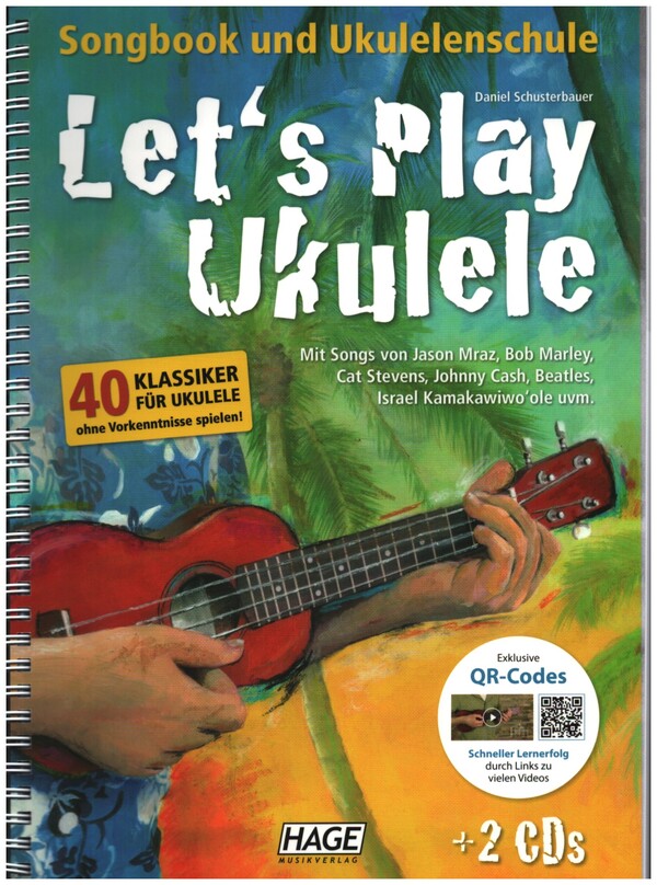 Schusterbauer, Daniel Let‘s play Ukulele (+2 CD‘s und +QR Codes)