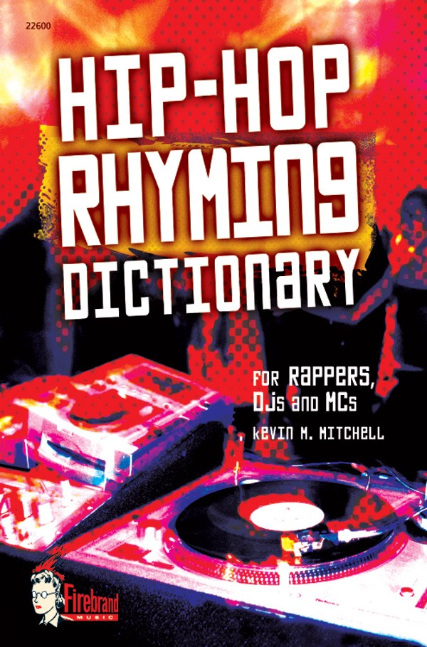 Hip-hop rhyming dictionary : for Rappers, Dj‘s and Mc‘s