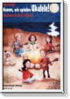 Knopf, Karl - Komm, wir spielen Ukulele! Ukulelenschule für Kind