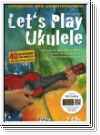 Schusterbauer, Daniel Let's play Ukulele (+2 CD's und +QR Codes)