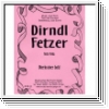 Dirndl-Fetzer  Fetzige Oberkrainer-Polka mit Text.  Musik: Josef