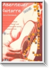 Abenteuer Gitarre (+CD) : Gitarrenschule für Einzel-, Schul- und